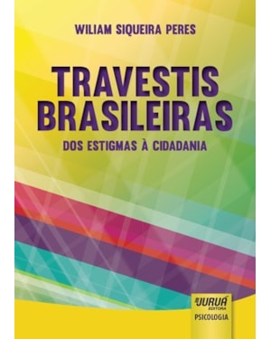 TRAVESTIS BRASILEIRAS - DOS ESTIGMAS À CIDADANIA