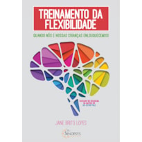 Treinamento da flexibilidade: quando nós e nossas crianças enlouquecemos