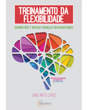 Treinamento da flexibilidade: quando nós e nossas crianças enlouquecemos