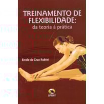 Treinamento de flexibilidade. da teoria à prática