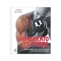 TREINAMENTO DE FORÇA: GUIA COMPLETO PASSO A PASSO PARA UM CORPO MAIS FORTE E DEFINIDO