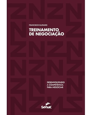 TREINAMENTO DE NEGOCIAÇÃO - DESENVOLVENDO A COMPETÊNCIA PARA NEGOCIAR