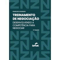 TREINAMENTO DE NEGOCIACAO - DESENVOLVENDO A COMPETENCIA PARA NEGOCIAR