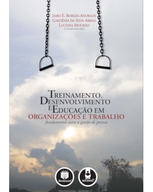 TREINAMENTO, DESENVOLVIMENTO E EDUCAÇÃO EM ORGANIZAÇÕES E TRABALHO: FUNDAMENTOS PARA A GESTÃO DE PESSOAS