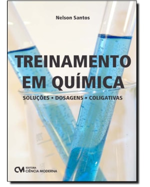 TREINAMENTO EM QUIMICA  - SOLUCOES, DOSAGENS, COLIGATIVAS - 1