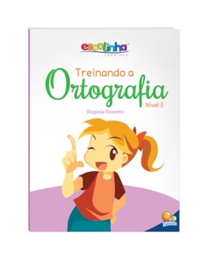 TREINANDO A ORTOGRAFIA: NÍVEL 3 (ESCOLINHA TODOLIVRO)