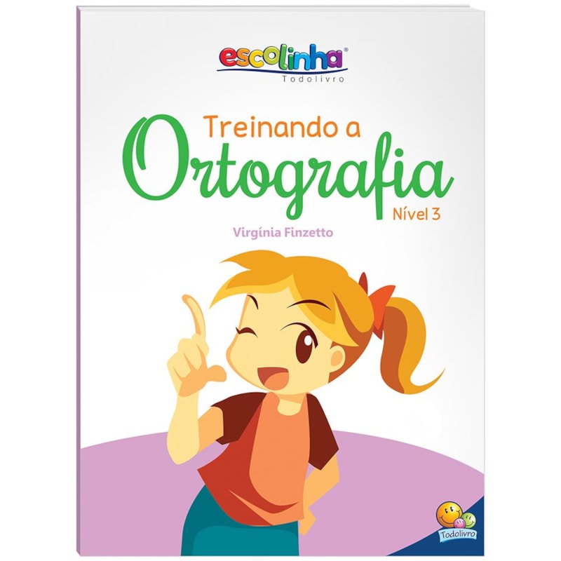 TREINANDO A ORTOGRAFIA: NÍVEL 3 (ESCOLINHA TODOLIVRO)