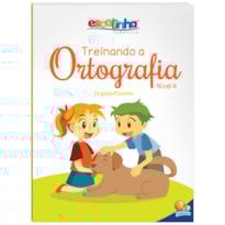 Treinando a Ortografia: Nível 4 (Escolinha Todolivro)