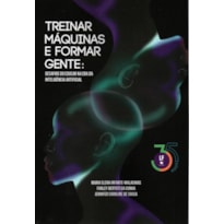 TREINAR MÁQUINAS E FORMAR GENTE: DESAFIOS DO EDUCAR NA ERA DA INTELIGÊNCIA ARTIFICIAL