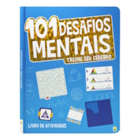 TREINE SEU CÉREBRO: 101 DESAFIOS MENTAIS