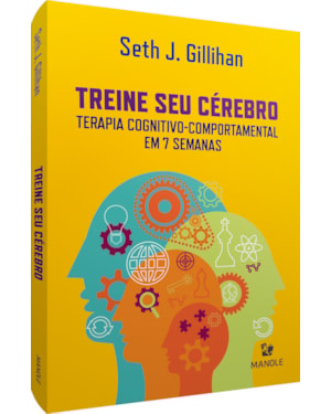 Treine seu cérebro: terapia cognitivo-comportamental em 7 semanas