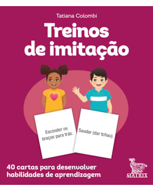 TREINOS DE IMITAÇÃO: 40 CARTAS PARA DESENVOLVER HABILIDADES DE APRENDIZAGEM.