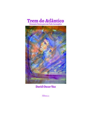 Trem do Atlântico: dezessete partes para um todo incompleto