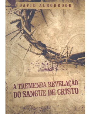 TREMENDA REVELAÇÃO DO SANGUE DE CRISTO, A