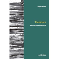 TREMORES: ESCRITOS SOBRE EXPERIÊNCIA