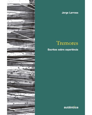 TREMORES: ESCRITOS SOBRE EXPERIÊNCIA
