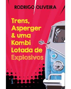 TRENS, ASPERGER & UMA KOMBI LOTADA DE EXPLOSIVOS