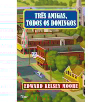 TRÊS AMIGAS, TODOS OS DOMINGOS