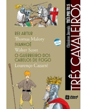 TRÊS CAVALEIROS - REI ARTUR / IVANHOÉ / O GUERREIRO DOS CABELOS DE FOGO