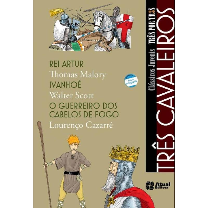 TRÊS CAVALEIROS - REI ARTUR / IVANHOÉ / O GUERREIRO DOS CABELOS DE FOGO