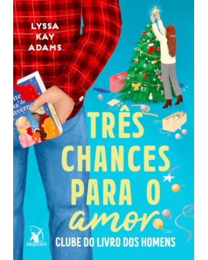 TRÊS CHANCES PARA O AMOR (CLUBE DO LIVRO DOS HOMENS - LIVRO 5)