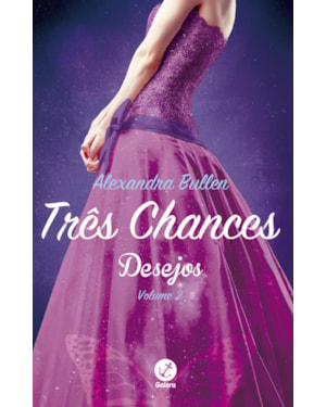 TRÊS CHANCES (VOL.2 DESEJOS)