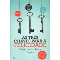 TRES CHAVES PARA A FELICIDADE, AS