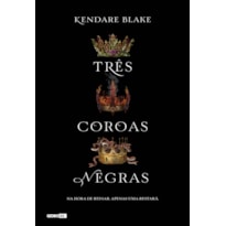 TRÊS COROAS NEGRAS (LIVRO 1)