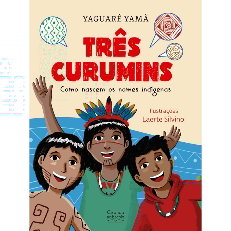 TRÊS CURUMINS - COMO NASCEM OS NOMES INDÍGENAS