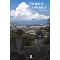 TRÊS DIAS DE FELICIDADE