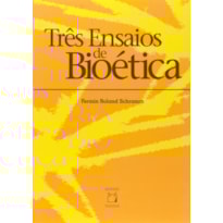 TRÊS ENSAIOS DE BIOÉTICA
