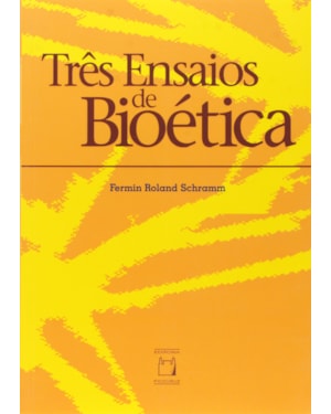 TRÊS ENSAIOS DE BIOÉTICA