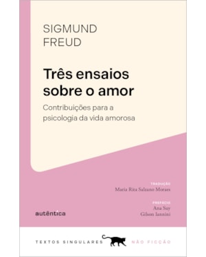 TRÊS ENSAIOS SOBRE O AMOR: CONTRIBUIÇÕES PARA A PSICOLOGIA DA VIDA AMOROSA
