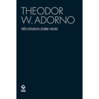 TRÊS ESTUDOS SOBRE HEGEL - ASPECTOS; CONTEÚDO DA EXPERIÊNCIA; SKOTEINOS OU COMO LER