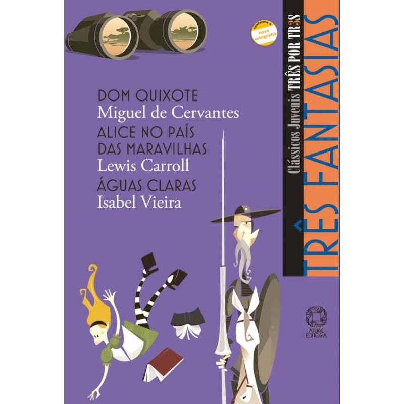 TRÊS FANTASIAS - DOM QUIXOTE / ALICE NO PAÍS DAS MARAVILHAS / ÁGUAS CLARAS