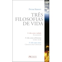 TRÊS FILOSOFIAS DE VIDA
