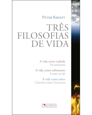 TRÊS FILOSOFIAS DE VIDA