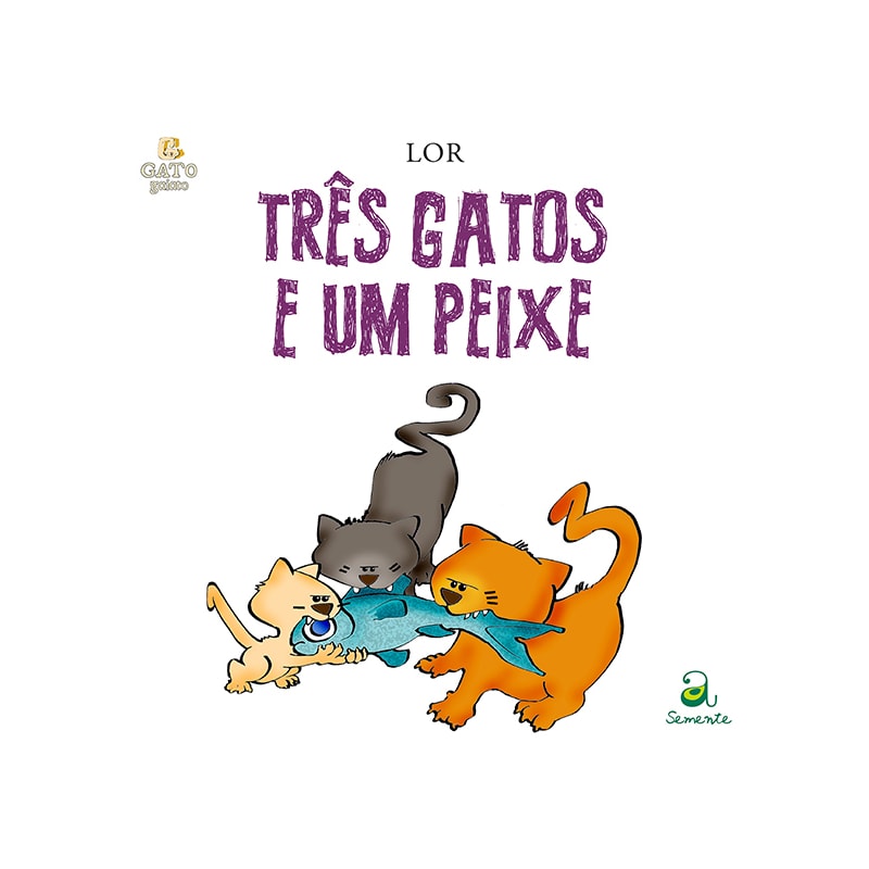 TRÊS GATOS E UM PEIXE