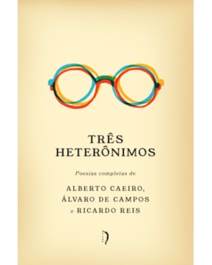 TRÊS HETERÔNIMOS