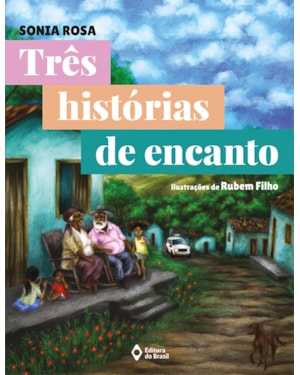 TRÊS HISTÓRIAS DE ENCANTO