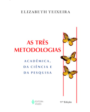 TRÊS METODOLOGIAS: ACADÊMICA, DA CIÊNCIA E DA PESQUISA