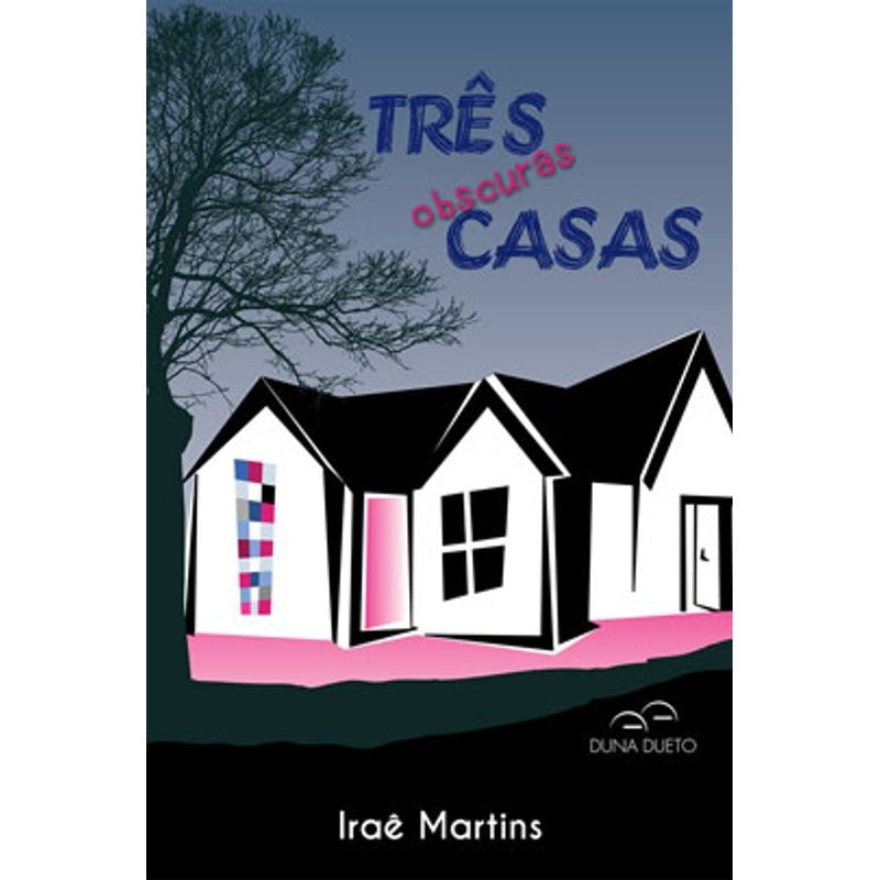 TRÊS OBSCURAS CASAS