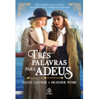 TRÊS PALAVRAS PARA ADEUS