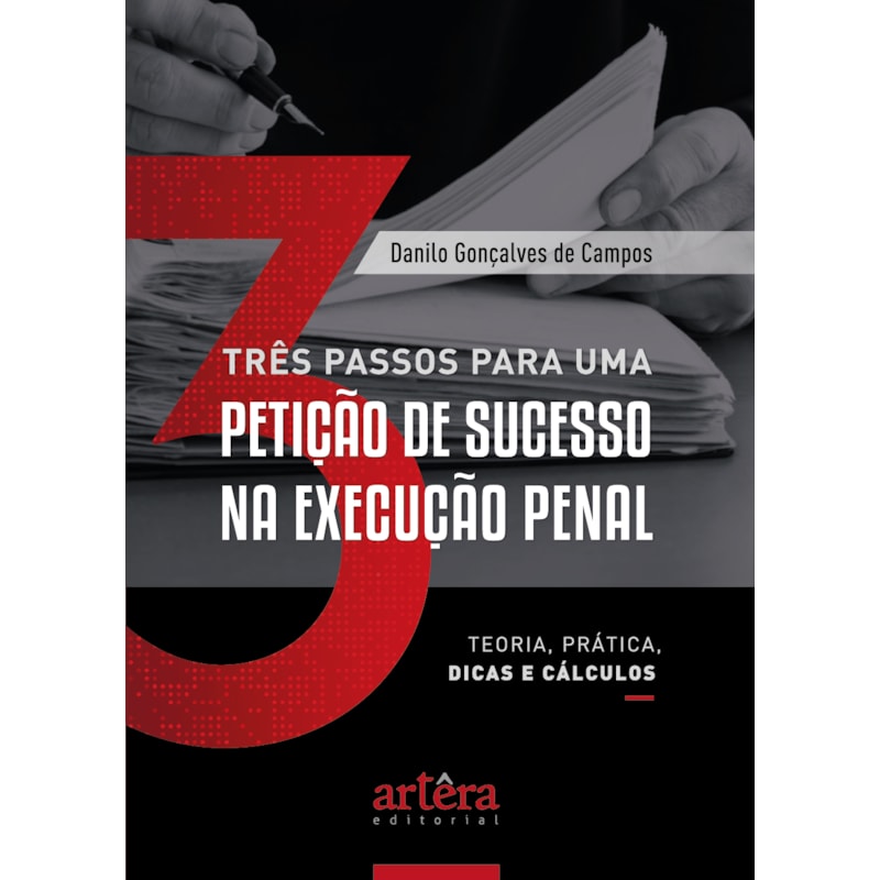 TRÊS PASSOS PARA UMA PETIÇÃO DE SUCESSO NA EXECUÇÃO PENAL