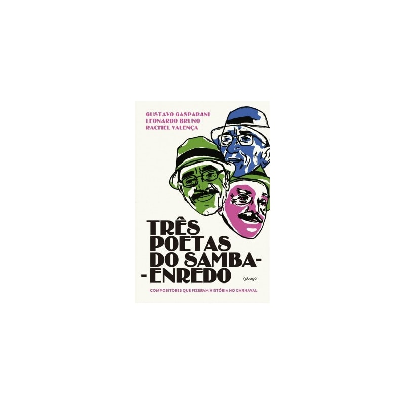 Três poetas do samba-enredo: compositores que fizeram a história do carnaval
