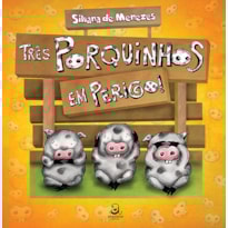 TRÊS PORQUINHOS EM PERIGO!