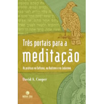 TRÊS PORTAIS PARA A MEDITAÇÃO