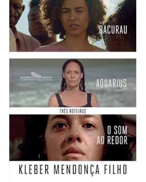 Três roteiros: o som ao redor, aquarius, bacurau