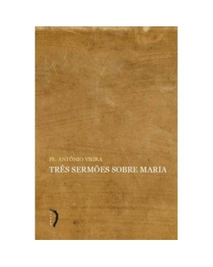 TRÊS SERMÕES SOBRE MARIA