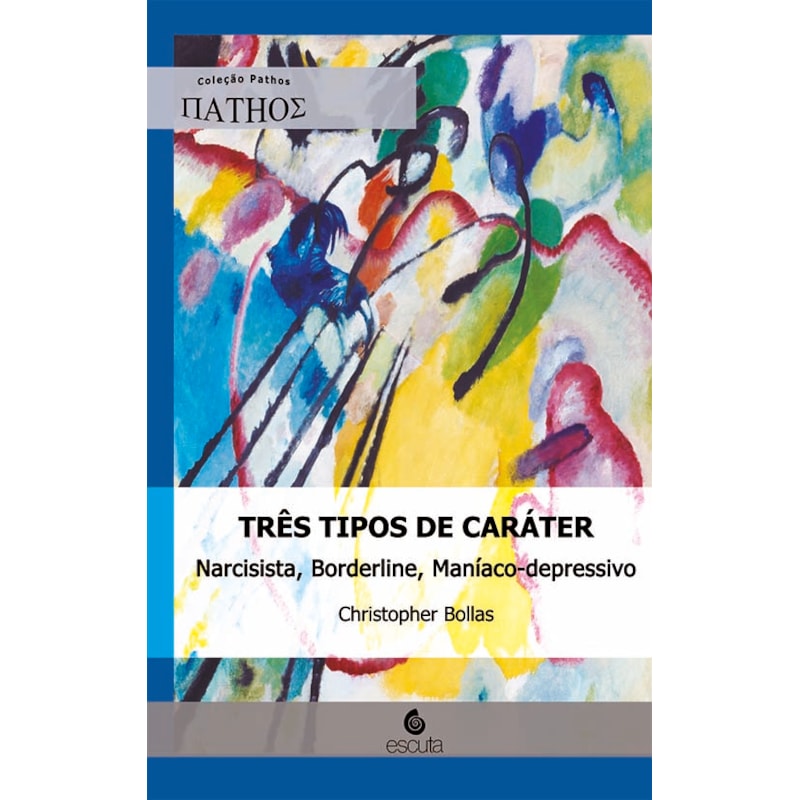 Três tipos de caráter: narcisista, borderline, maníaco-depressivo